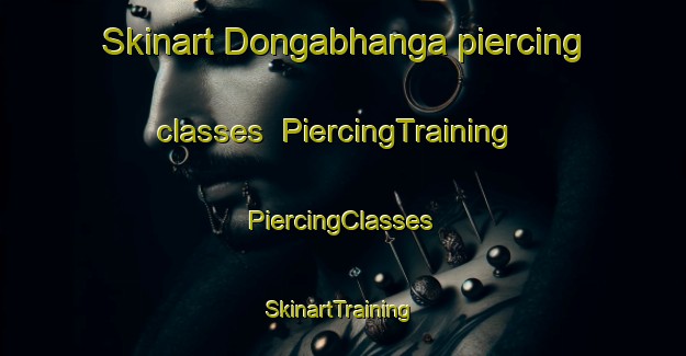 Skinart Dongabhanga piercing classes | #PiercingTraining #PiercingClasses #SkinartTraining-Bangladesh