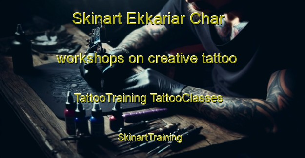 Skinart Ekkariar Char workshops on creative tattoo | #TattooTraining #TattooClasses #SkinartTraining-Bangladesh