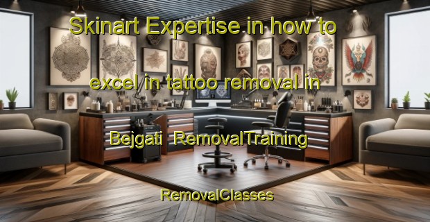 Skinart Expertise in how to excel in tattoo removal in Bejgati | RemovalTraining | RemovalClasses | SkinartTraining-Bangladesh