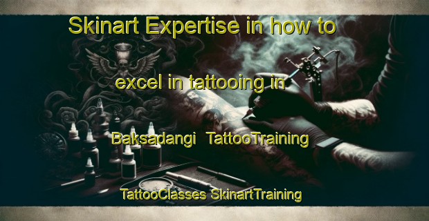 Skinart Expertise in how to excel in tattooing in Baksadangi | #TattooTraining #TattooClasses #SkinartTraining-Bangladesh