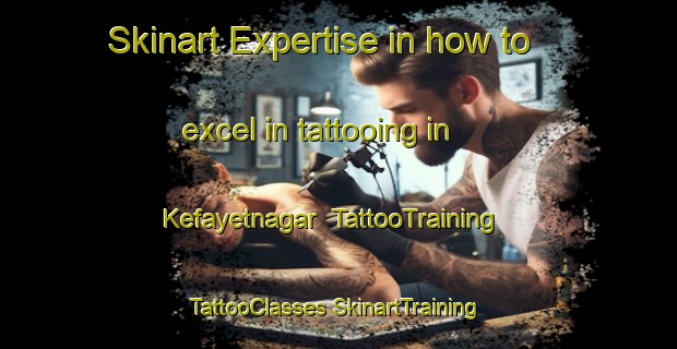 Skinart Expertise in how to excel in tattooing in Kefayetnagar | #TattooTraining #TattooClasses #SkinartTraining-Bangladesh