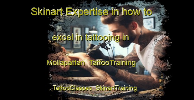 Skinart Expertise in how to excel in tattooing in Mollapattan | TattooTraining | TattooClasses | SkinartTraining-Bangladesh