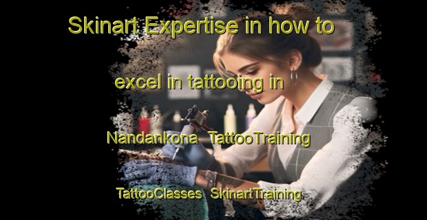 Skinart Expertise in how to excel in tattooing in Nandankona | TattooTraining | TattooClasses | SkinartTraining-Bangladesh