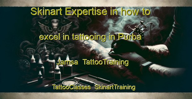 Skinart Expertise in how to excel in tattooing in Purba Jamsa | TattooTraining | TattooClasses | SkinartTraining-Bangladesh
