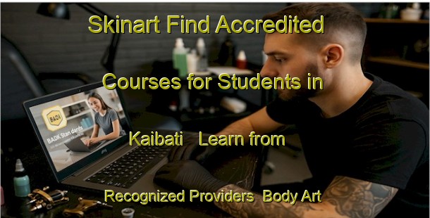 Skinart Find Accredited Courses for Students in Kaibati - Learn from Recognized Providers | Body Art Qualification Authority | BAQA-Bangladesh