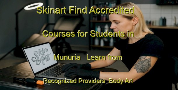 Skinart Find Accredited Courses for Students in Munuria - Learn from Recognized Providers | Body Art Qualification Authority | BAQA-Bangladesh