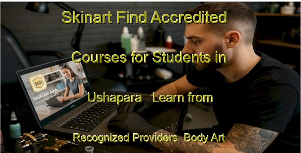 Skinart Find Accredited Courses for Students in Ushapara - Learn from Recognized Providers | Body Art Qualification Authority | BAQA-Bangladesh