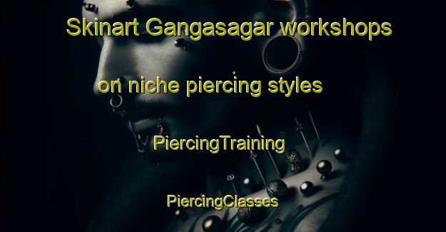 Skinart Gangasagar workshops on niche piercing styles | #PiercingTraining #PiercingClasses #SkinartTraining-Bangladesh