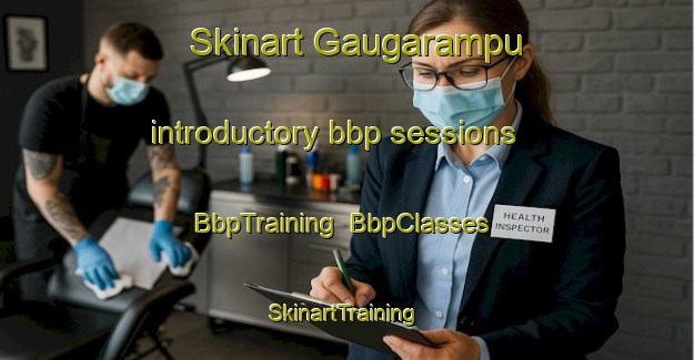 Skinart Gaugarampu introductory bbp sessions | BbpTraining | BbpClasses | SkinartTraining-Bangladesh
