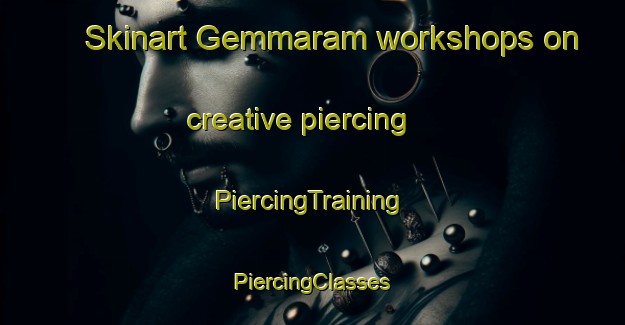 Skinart Gemmaram workshops on creative piercing | #PiercingTraining #PiercingClasses #SkinartTraining-Bangladesh