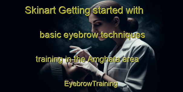 Skinart Getting started with basic eyebrow techniques training in the Amghata area | EyebrowTraining | EyebrowClasses | SkinartTraining-Bangladesh