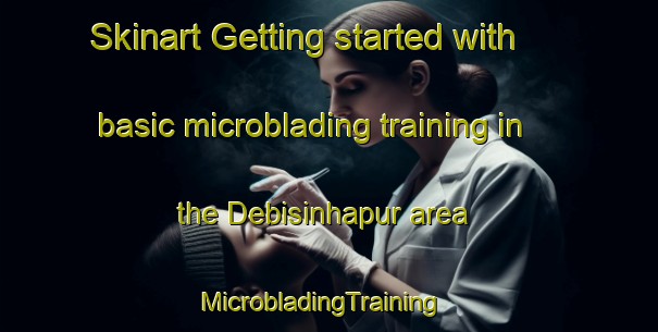 Skinart Getting started with basic microblading training in the Debisinhapur area | MicrobladingTraining | MicrobladingClasses | SkinartTraining-Bangladesh