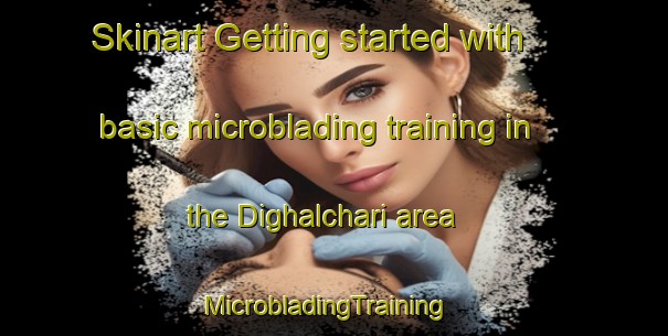Skinart Getting started with basic microblading training in the Dighalchari area | MicrobladingTraining | MicrobladingClasses | SkinartTraining-Bangladesh