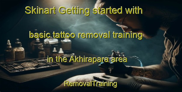 Skinart Getting started with basic tattoo removal training in the Akhirapara area | RemovalTraining | RemovalClasses | SkinartTraining-Bangladesh