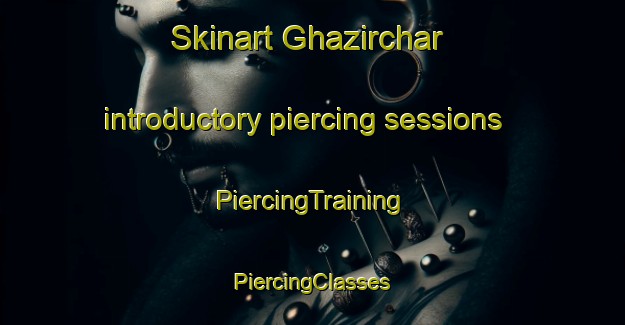 Skinart Ghazirchar introductory piercing sessions | #PiercingTraining #PiercingClasses #SkinartTraining-Bangladesh