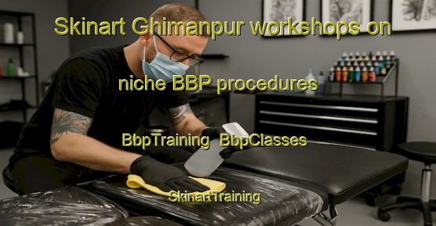 Skinart Ghimanpur workshops on niche BBP procedures | BbpTraining | BbpClasses | SkinartTraining-Bangladesh