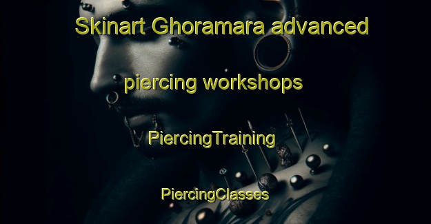 Skinart Ghoramara advanced piercing workshops | #PiercingTraining #PiercingClasses #SkinartTraining-Bangladesh