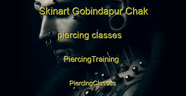 Skinart Gobindapur Chak piercing classes | #PiercingTraining #PiercingClasses #SkinartTraining-Bangladesh