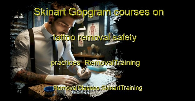 Skinart Gopgram courses on tattoo removal safety practices | #RemovalTraining #RemovalClasses #SkinartTraining-Bangladesh