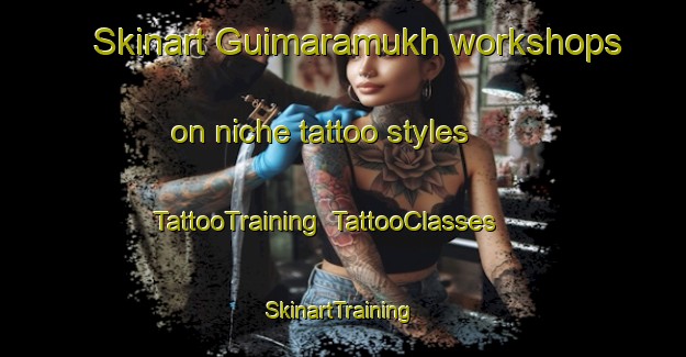 Skinart Guimaramukh workshops on niche tattoo styles | TattooTraining | TattooClasses | SkinartTraining-Bangladesh