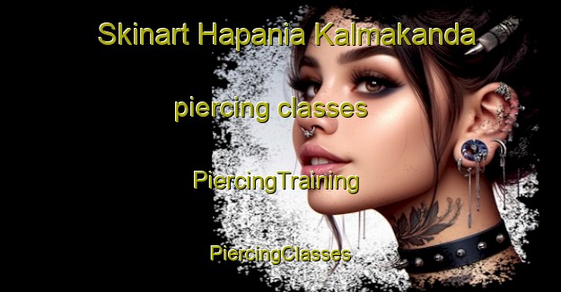 Skinart Hapania Kalmakanda piercing classes | #PiercingTraining #PiercingClasses #SkinartTraining-Bangladesh