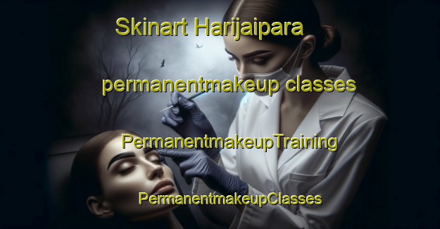 Skinart Harijaipara permanentmakeup classes | #PermanentmakeupTraining #PermanentmakeupClasses #SkinartTraining-Bangladesh