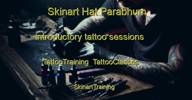 Skinart Hat Parabhum introductory tattoo sessions | TattooTraining | TattooClasses | SkinartTraining-Bangladesh