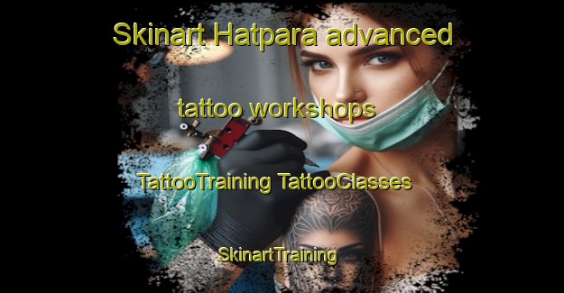 Skinart Hatpara advanced tattoo workshops | #TattooTraining #TattooClasses #SkinartTraining-Bangladesh