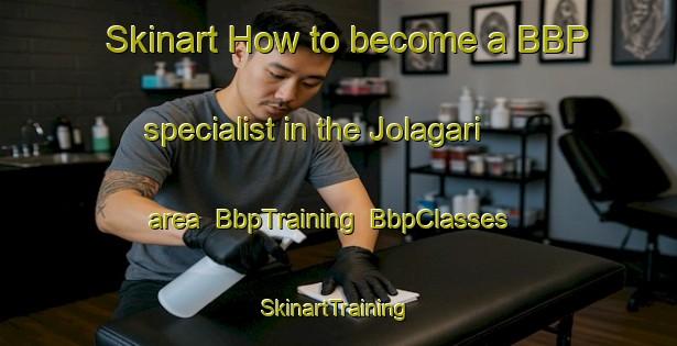 Skinart How to become a BBP specialist in the Jolagari area | BbpTraining | BbpClasses | SkinartTraining-Bangladesh