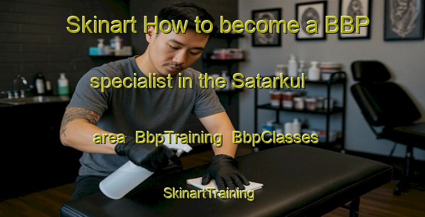 Skinart How to become a BBP specialist in the Satarkul area | BbpTraining | BbpClasses | SkinartTraining-Bangladesh