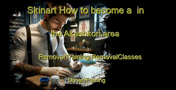 Skinart How to become a  in the Akashkori area | #RemovalTraining #RemovalClasses #SkinartTraining-Bangladesh