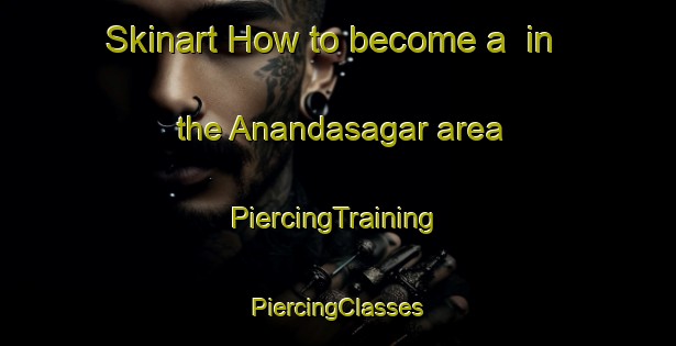 Skinart How to become a  in the Anandasagar area | #PiercingTraining #PiercingClasses #SkinartTraining-Bangladesh