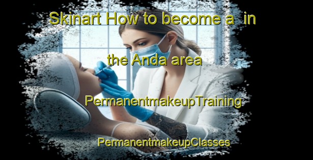 Skinart How to become a  in the Anda area | #PermanentmakeupTraining #PermanentmakeupClasses #SkinartTraining-Bangladesh