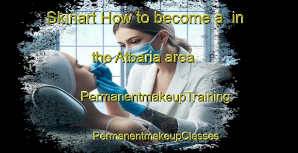 Skinart How to become a  in the Atbaria area | #PermanentmakeupTraining #PermanentmakeupClasses #SkinartTraining-Bangladesh