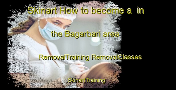 Skinart How to become a  in the Bagarbari area | #RemovalTraining #RemovalClasses #SkinartTraining-Bangladesh