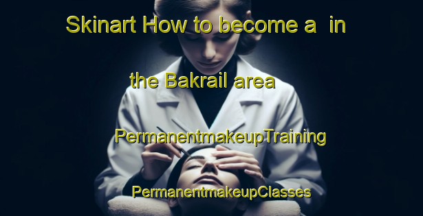 Skinart How to become a  in the Bakrail area | #PermanentmakeupTraining #PermanentmakeupClasses #SkinartTraining-Bangladesh