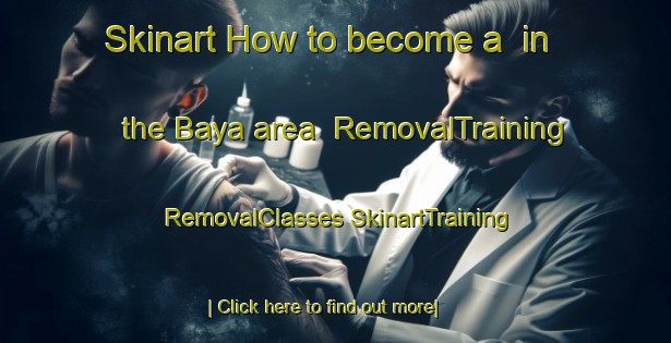 Skinart How to become a  in the Baya area | #RemovalTraining #RemovalClasses #SkinartTraining-Bangladesh