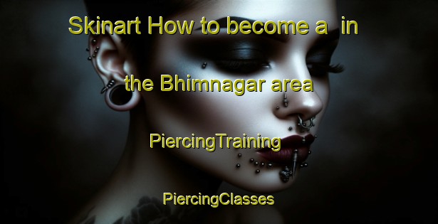 Skinart How to become a  in the Bhimnagar area | #PiercingTraining #PiercingClasses #SkinartTraining-Bangladesh