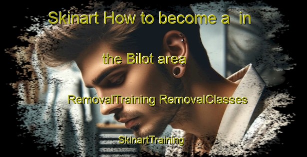 Skinart How to become a  in the Bilot area | #RemovalTraining #RemovalClasses #SkinartTraining-Bangladesh