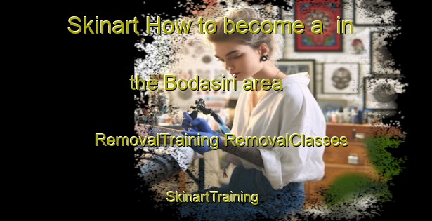 Skinart How to become a  in the Bodasiri area | #RemovalTraining #RemovalClasses #SkinartTraining-Bangladesh