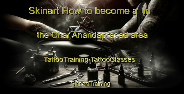 Skinart How to become a  in the Char Anandaprasad area | #TattooTraining #TattooClasses #SkinartTraining-Bangladesh