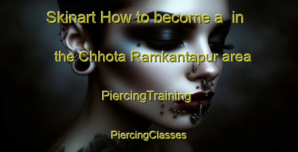 Skinart How to become a  in the Chhota Ramkantapur area | #PiercingTraining #PiercingClasses #SkinartTraining-Bangladesh