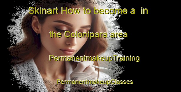 Skinart How to become a  in the Colonipara area | #PermanentmakeupTraining #PermanentmakeupClasses #SkinartTraining-Bangladesh