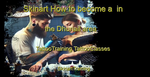 Skinart How to become a  in the Dhuriail area | #TattooTraining #TattooClasses #SkinartTraining-Bangladesh