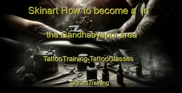 Skinart How to become a  in the Gandhabyapur area | #TattooTraining #TattooClasses #SkinartTraining-Bangladesh