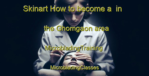 Skinart How to become a  in the Ghomgaon area | #MicrobladingTraining #MicrobladingClasses #SkinartTraining-Bangladesh