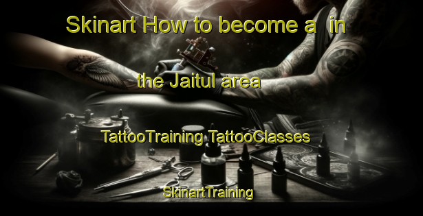 Skinart How to become a  in the Jaitul area | #TattooTraining #TattooClasses #SkinartTraining-Bangladesh