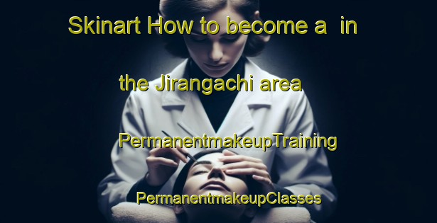 Skinart How to become a  in the Jirangachi area | #PermanentmakeupTraining #PermanentmakeupClasses #SkinartTraining-Bangladesh