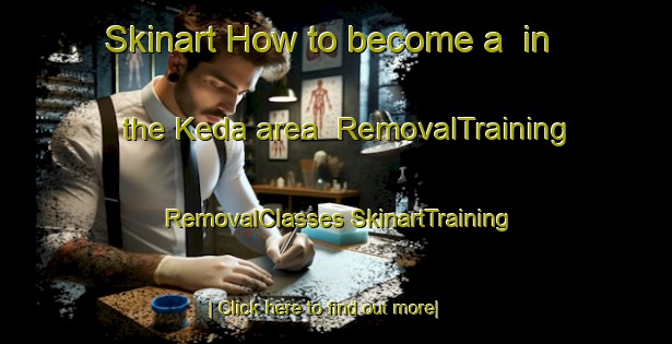 Skinart How to become a  in the Keda area | #RemovalTraining #RemovalClasses #SkinartTraining-Bangladesh