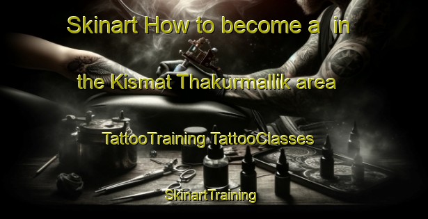 Skinart How to become a  in the Kismat Thakurmallik area | #TattooTraining #TattooClasses #SkinartTraining-Bangladesh